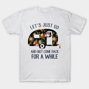 Caravan Lifestyle: Let's Just Go T-Shirt